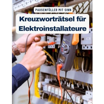 Abbildung von Ein Kreuzworträtsel Buch für Elektroinstallateure / Elektrotechniker mit Begriffen aus der Elektrotechnik.: Rätsel und Knobelei in einem Kreuzworträtselheft bzw. Elektriker.