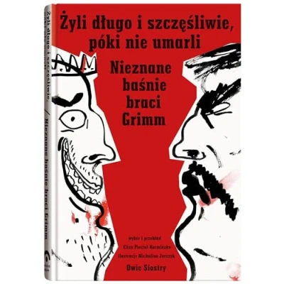 Abbildung von Świeżym okiem: Nieznane baśnie braci Grimm (Żyli długo i szczęśliwie póki nie umarli)