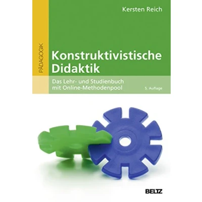 Abbildung von Konstruktivistische Didaktik: Das Lehr und Studienbuch mit Online Methodenpool (Beltz Pädagogik)