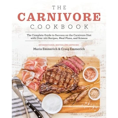 Abbildung von the Carnivore Cookbook: Complete Guide to Success on Diet with Over 100 Recipes, Meal Plans, and Science