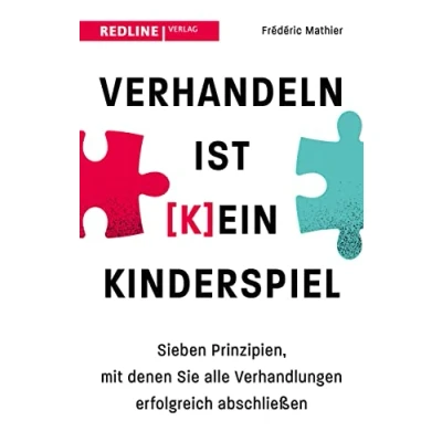Abbildung von Verhandeln ist (k)ein Kinderspiel: Sieben Prinzipien, mit denen Sie alle Verhandlungen erfolgreich abschließen