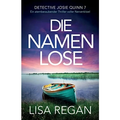 Abbildung von Die Namenlose: Ein atemberaubender Thriller voller Nervenkitzel (Detective Josie Quinn, Band 7)