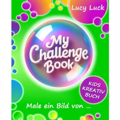 Abbildung von MY CHALLENGE BOOK: Male ein Bild von ... Mitmachbuch für Kinder 8 bis 14 Jahre (Kreativbuch Band 2)