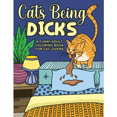 Abbildung von Cats Being Dicks: A funny adult coloring book for cat lovers