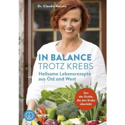 Abbildung von In Balance trotz Krebs: Heilsame Lebensrezepte aus Ost und West: Rezepte West