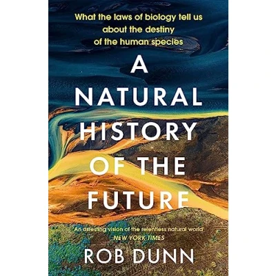Abbildung von A Natural History of the Future: What Laws Biology Tell Us About Destiny Human Species