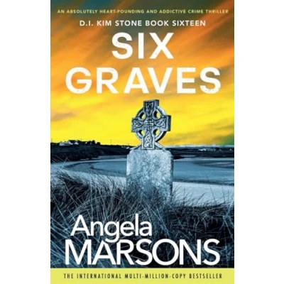 Abbildung von Six Graves: An absolutely heart pounding and addictive crime thriller (Detective Kim Stone, Band 16)