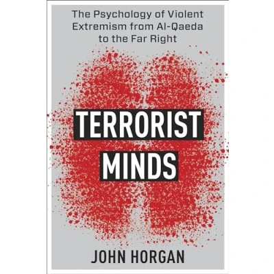 Abbildung von Terrorist Minds: the Psychology of Violent Extremism from Al Qaeda to Far Right (Columbia Studies in Terrorism and Irregular Warfare)