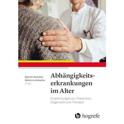 Abbildung von Abhängigkeitserkrankungen im Alter: Empfehlungen zur Prävention, Diagnostik und Therapie