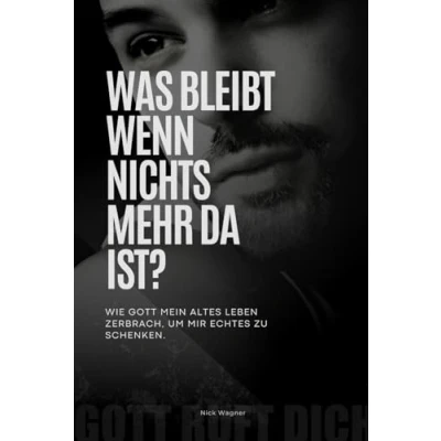 Abbildung von Was bleibt, wenn nichts mehr da ist?: Wie Gott mein altes Leben zerbrach, um mir echtes zu schenken