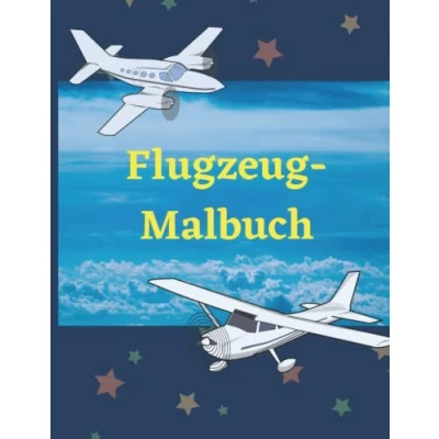 Abbildung von Flugzeug Malbuch: Erstaunliches Malbuch für Kinder von 8 12 Jahren mit 40 wunderschönen Malvorlagen Flugzeugen, Kampfjets, Hubschraubern und mehr