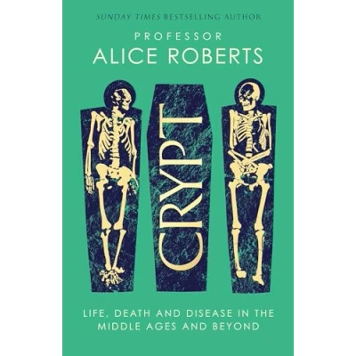 Abbildung von Crypt: Life, Death and Disease in the Middle Ages Beyond