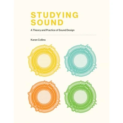 Abbildung von Studying Sound: A Theory and Practice of Sound Design