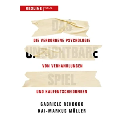 Abbildung von Das unsichtbare Spiel: Die verborgene Psychologie von Verhandlungen und Kaufentscheidungen