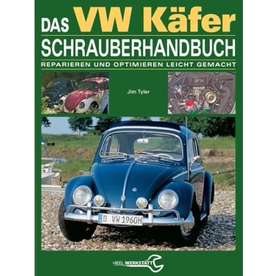 Abbildung von Das VW Käfer Schrauberhandbuch: Reparieren und optimieren leicht gemacht