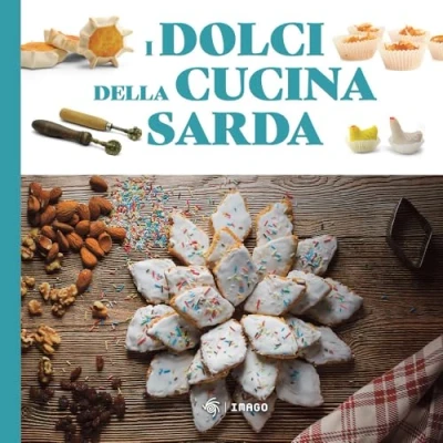Abbildung von I dolci della cucina sarda. Le ricette tradizionali (Illustrati)
