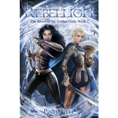 Abbildung von Rebellion: (The Secret of The Golden Gods, Book 2) (Prequel to Ilenian Enigma)
