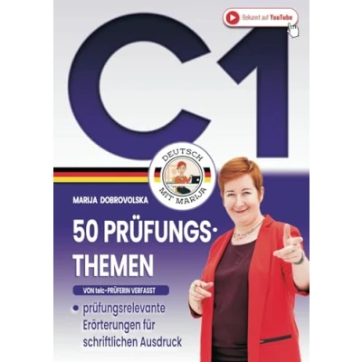Abbildung von 50 Prüfungsthemen Deutsch C1: Das große DaF Arbeitsbuch prüfungsrelevante Beispiele von Erörterungen für schriftlichen Ausdruck (von telc Prüferin verfasst) (Prüfungstraining B1 C1)