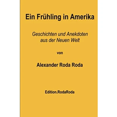 Abbildung von Ein Frühling in Amerika: Geschichten und Anekdoten aus der Neuen Welt
