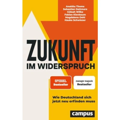 Abbildung von Zukunft im Widerspruch: Wie Deutschland sich jetzt neu erfinden muss