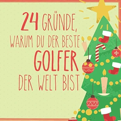 Abbildung von 24 Gründe, warum du der beste Golfer Welt bist: Wunderschöner Adventskalender zum Eintragen, Ausfüllen und Verschenken