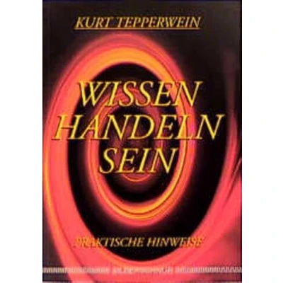 Abbildung von Wissen Handeln Sein. Praktische Hinweise: Hinweise zum Tun