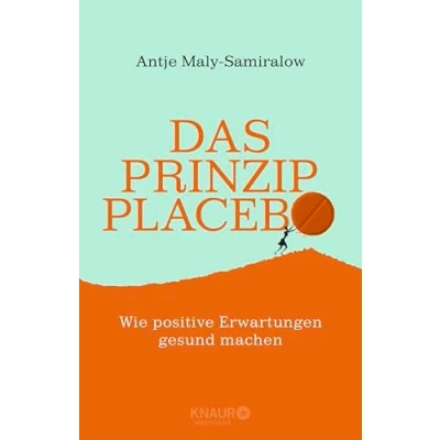 Abbildung von Das Prinzip Placebo: Wie positive Erwartungen gesund machen