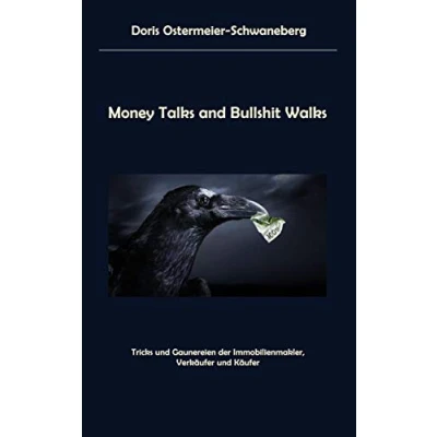 Abbildung von Money Talks and Bullshit Walks: Tricks und Gaunereien der Immobilienmakler, Verkäufer Käufer