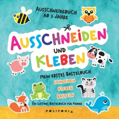 Abbildung von Ausschneidebuch ab 3 Jahre: Mein erstes Bastelbuch Jahre mit niedlichen Tieren Schneiden Kleben Basteln lernen dem Scherenführerschein für ... Ausschneide und Jahren)