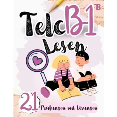 Abbildung von Prüfungstraining Deutsch B1: 21 Telc B1 LESEN Prüfungen mit Lösungen! Von Lehrern verfasst, lernen für Anfänger: ... (TELC PRÜFUNGSVORBEREITUNG, Band 1)