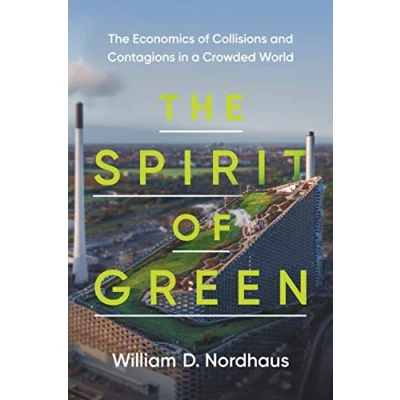 Abbildung von The Spirit of Green: Economics Collisions and Contagions in a Crowded World