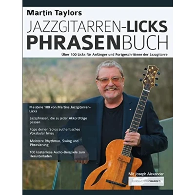 Abbildung von Martin Taylors Jazzgitarren Licks Phrasenbuch: Über 100 für Anfänger und Fortgeschrittene der Jazzgitarre (Jazz Gitarre spielen lernen)