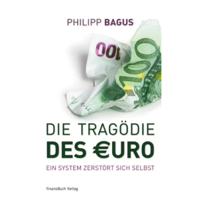 Abbildung von Die Tragödie des Euro: Ein System zerstört sich selbst