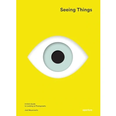 Abbildung von Joel Meyerowitz: Seeing Things: A Kid&#039;s Guide to Looking at Photographs