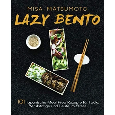 Abbildung von Lazy Bento: 101 Japanische Meal Prep Rezepte für Faule, Berufstätige und Leute im Stress