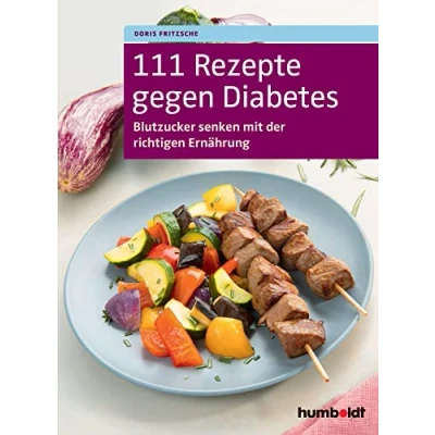 Abbildung von 111 Rezepte gegen Diabetes: Blutzucker senken mit der richtigen Ernährung