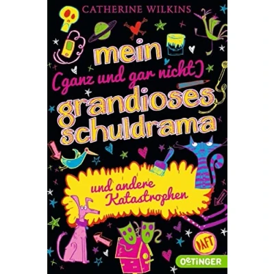 Abbildung von Mein (ganz und gar nicht) grandioses Schuldrama: andere Katastrophen (Meine beste Freundin)