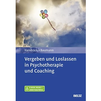 Abbildung von Vergeben und Loslassen in Psychotherapie Coaching: Mit E Book inside Arbeitsmaterial