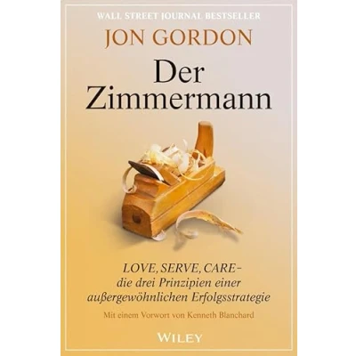 Abbildung von Der Zimmermann: Love, Serve, Care die drei Prinzipien einer außergewöhnlichen Erfolgsstrategie