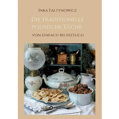 Abbildung von Die traditionelle polnische Küche: von einfach bis festlich