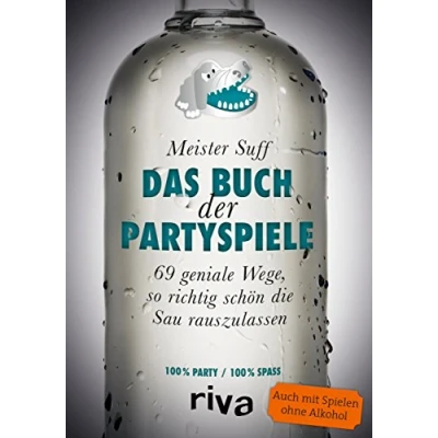 Abbildung von Das Buch der Partyspiele: 69 geniale Wege, so richtig schön die Sau rauszulassen
