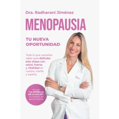Abbildung von MENOPAUSIA: TU NUEVA OPORTUNIDAD: Todo lo que necesitas saber para disfrutar esta etapa con salud, fuerza y vitalidad en cuerpo, mente espíritu