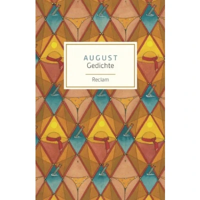 Abbildung von August. Gedichte: Deutsch Lektüre, Deutsche Klassiker der Literatur 19118 (Reclams Universal Bibliothek)