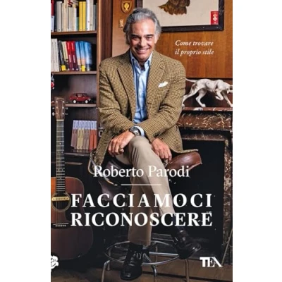 Abbildung von Facciamoci riconoscere. Come trovare il proprio stile (TEA Varia)