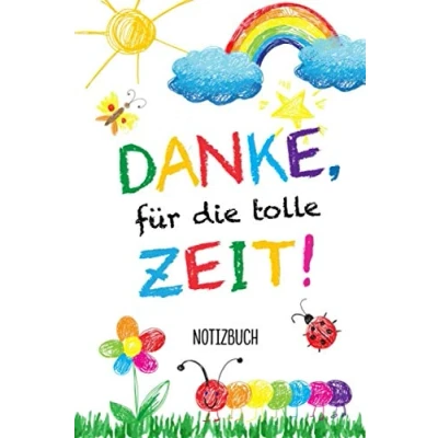 Abbildung von Danke für die tolle Zeit: A5 Notizbuch 120 Seiten liniert als Geschenk Kindergarten Abschiedsgeschenk Geschenke Erzieher, Erzieherinnen, ... Zum Abschied in der Kita und sagen