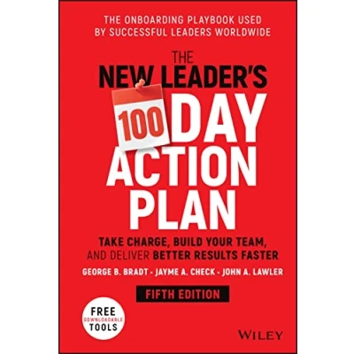 Abbildung von The New Leader&#039;s 100 Day Action Plan: Take Charge, Build Your Team, and Deliver Better Results Faster