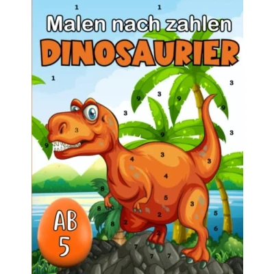 Abbildung von Malen Nach Zahlen Dinosaurier ab 5: Über 30 zum Ausmalen mit für Kinder