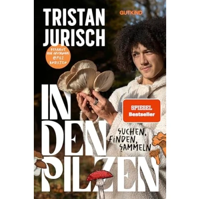 Abbildung von In den Pilzen: Suchen, finden, sammeln Das Pilz Buch von Experte und Influencer @pilzaddicted