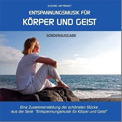 Abbildung von Entspannungsmusik für Körper und Geist Sonderausgabe, Best of ... zum Kennenlernen (GEMAfrei/Lizenz optional): Zusammenstellung der schönsten Stücke,