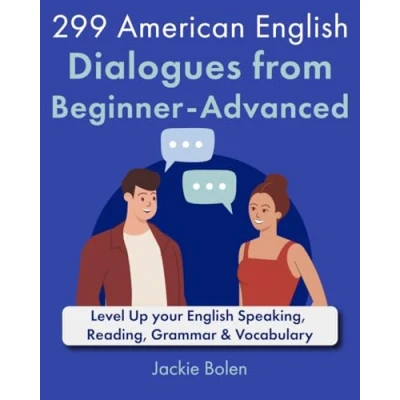 Abbildung von 299 American English Dialogues from Beginner Advanced: Level Up your Speaking, Reading, Grammar &amp; Vocabulary (English and Vocabulary, Band 2)